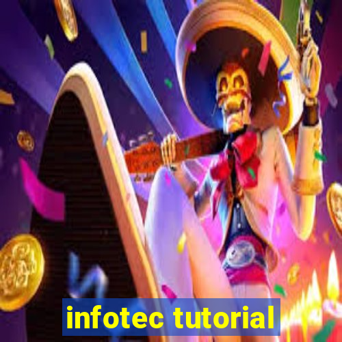 infotec tutorial